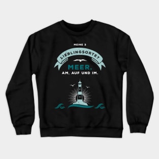 Sea Funny Saying, Vacation, Sailor, Trip Crewneck Sweatshirt